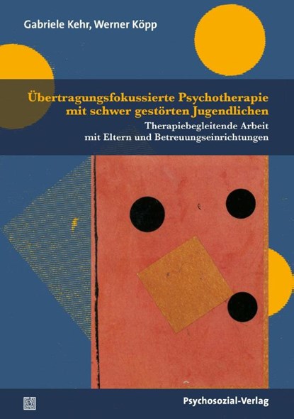 Übertragungsfokussierte Psychotherapie mit schwer gestörten Jugendlichen, Gabriele Kehr ; Werner Köpp - Paperback - 9783837930368
