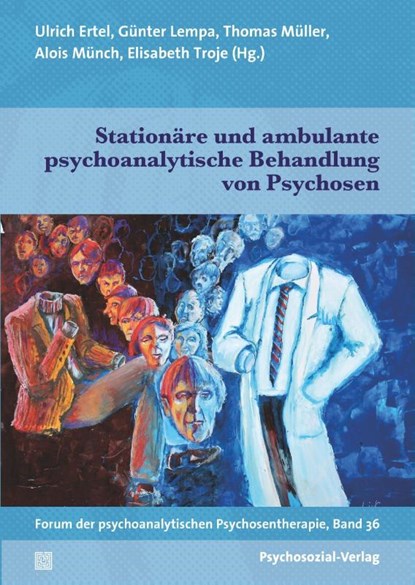 Stationäre und ambulante psychoanalytische Behandlung von Psychosen, Ulrich Ertel ; Günter Lempa ; Thomas Müller - Paperback - 9783837931327