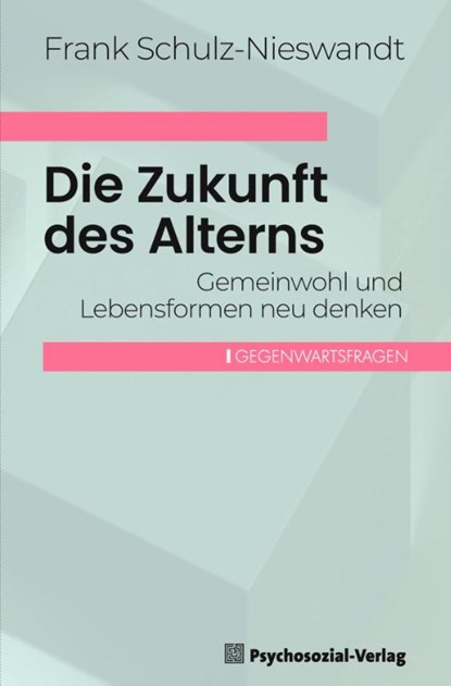 Die Zukunft des Alterns, Frank Schulz-Nieswandt - Paperback - 9783837933093