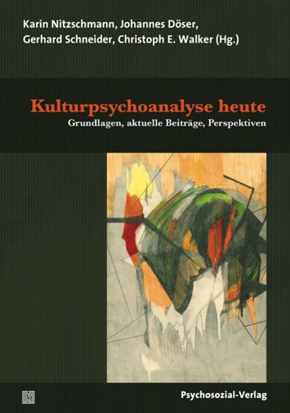 Kulturpsychoanalyse heute, Karin Nitzschmann ; Johannes Döser ; Gerhard Schneider - Paperback - 9783837933253