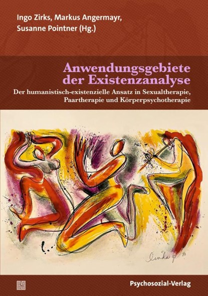 Anwendungsgebiete der Existenzanalyse, Ingo Zirks ; Markus Angermayr ; Susanne Pointner - Paperback - 9783837934151