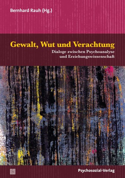 Gewalt, Wut und Verachtung, Bernhard Rauh - Paperback - 9783837934465