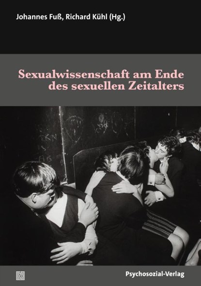 Sexualwissenschaft am Ende des sexuellen Zeitalters, Johannes Fuß ; Richard Kühl - Paperback - 9783837934601