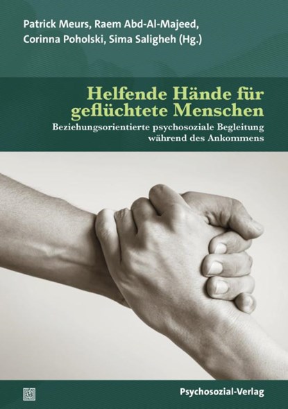 Helfende Hände für geflüchtete Menschen, Patrick Meurs ; Raem Abd-Al-Majeed ; Corinna Poholski - Paperback - 9783837934625