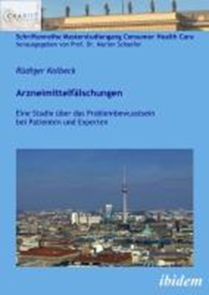 Arzneimittelf lschungen. Eine Studie ber das Problembewusstsein bei Patienten und Experten, KOLBECK,  Rudiger - Paperback - 9783838201559