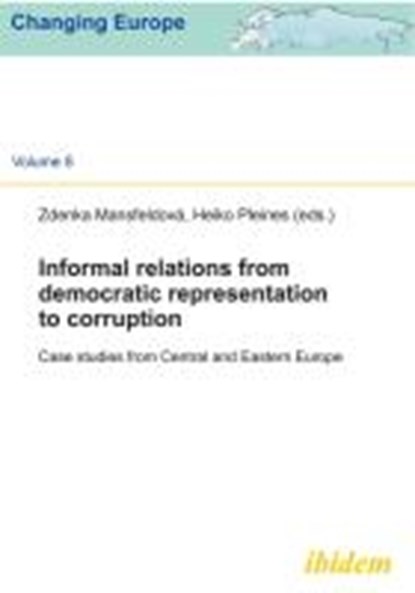 Informal Relations from Democratic Representatio - Case studies from Central and Eastern Europe, Zdenka Mansfeldova ; Heiko Pleines - Paperback - 9783838201733