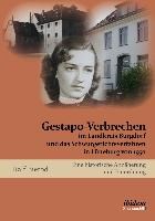 Gestapo-Verbrechen im Landkreis Burgdorf und das Schwurgerichtsverfahren in Luneburg von 1950. Eine historische Annaherung und Einordnung | Ralf Bierod | 