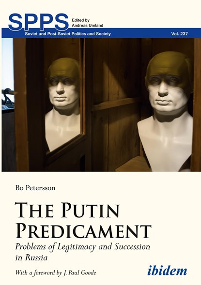The Putin Predicament – Problems of Legitimacy and Succession in Russia, Bo Petersson ; J. Paul Goode - Paperback - 9783838210506