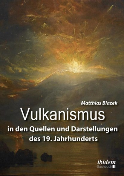 Vulkanismus in den Quellen und Darstellungen des 19. Jahrhunderts., Matthias Blazek - Paperback - 9783838212272