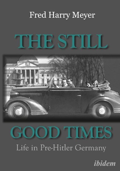 The Still Good Times, Fred H Meyer - Paperback - 9783838213057