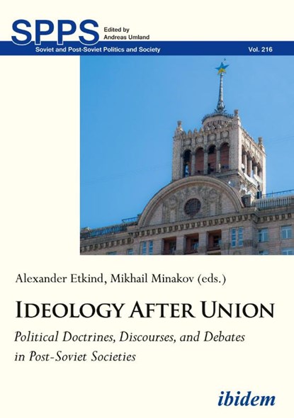 Ideology After Union, Mykhailo Minakov ; Alexander Etkind - Paperback - 9783838213880