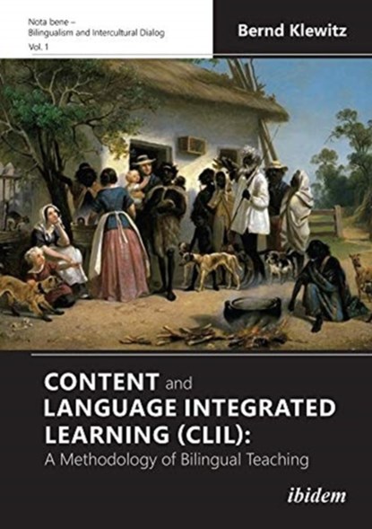 Content and Language Integrated Learning (CLIL) - A Methodology of Bilingual Teaching, Bernd Klewitz - Paperback - 9783838215136