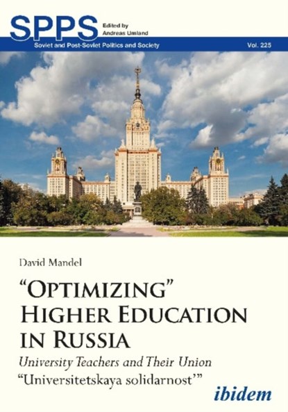 "Optimizing" Higher Education in Russia – University Teachers and their Union "Universitetskaya solidarnost", David Mandel - Paperback - 9783838215198