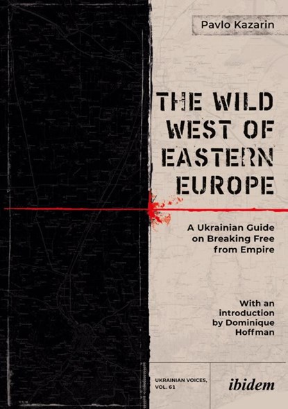 The Wild West of Eastern Europe, Pavel Kazarin - Paperback - 9783838218427