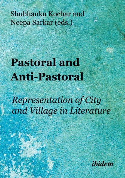 Pastoral and Anti-Pastoral: Representation of City and Village in Literature, Shubhanku Sarkar Kochar - Paperback - 9783838219042
