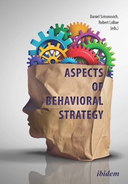 Aspects of Behavioral Strategy, Daniel Simonovich ; Robert LoBue - Paperback - 9783838219202