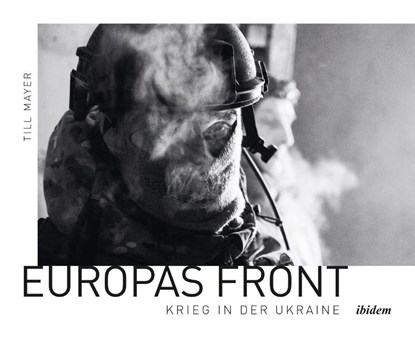 Europas Front: Krieg in der Ukraine, Till Mayer - Gebonden - 9783838219394