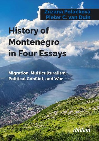 History of Montenegro in Four Essays, Dr Zuzana Polackova ; Dr Pieter van Duin - Paperback - 9783838220345