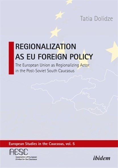 Regionalization as EU Foreign Policy, Tatia Dolidze - Paperback - 9783838221069