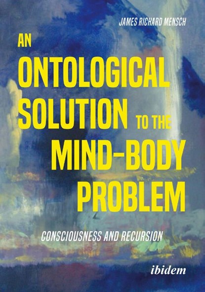 An Ontological Solution to the Mind-Body Problem, James Richard Mensch - Paperback - 9783838221359
