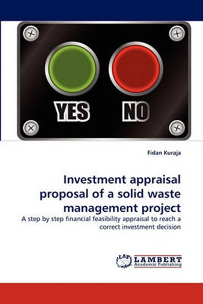 Investment appraisal proposal of a solid waste management project, Kuraja, Fidan - Paperback - 9783838377933