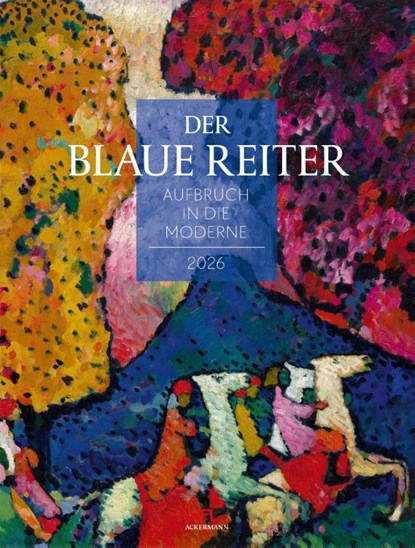 Der Blaue Reiter Kalender 2026 | Aufbruch in die Moderne, Ackermann Kunstverlag GmbH - Paperback - 9783838426716
