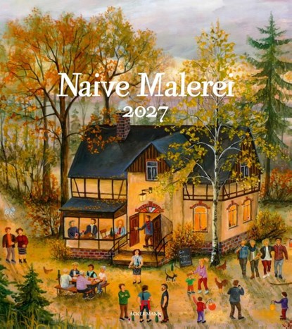 Naive Malerei Kalender 2027, Ackermann Kunstverlag GmbH - Paperback - 9783838427188