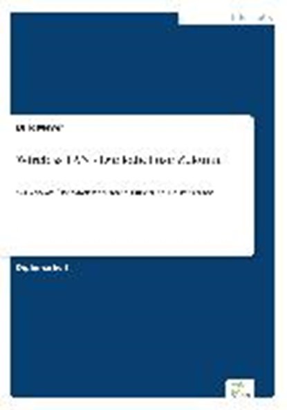 Wireless LAN - Die kabellose Zukunft, MEYER,  Dirk - Paperback - 9783838672298