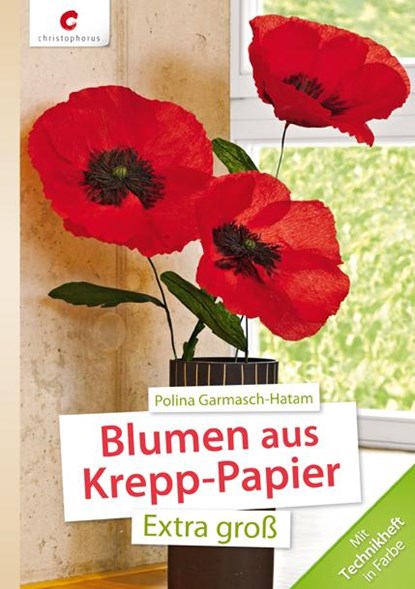 Blumen aus Krepp-Papier, Polina Garmasch-Hatam - Paperback - 9783838834764