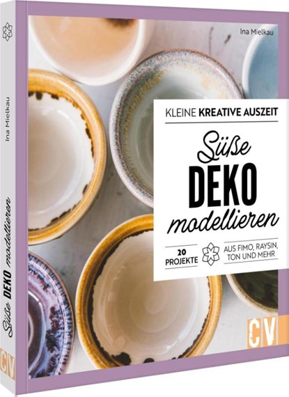 Kleine kreative Auszeit: Süße Deko modellieren, Ina Mielkau - Paperback - 9783838840000