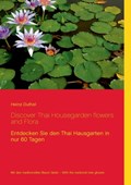Discover Thai Housegarden flowers and Flora | Heinz Duthel | 