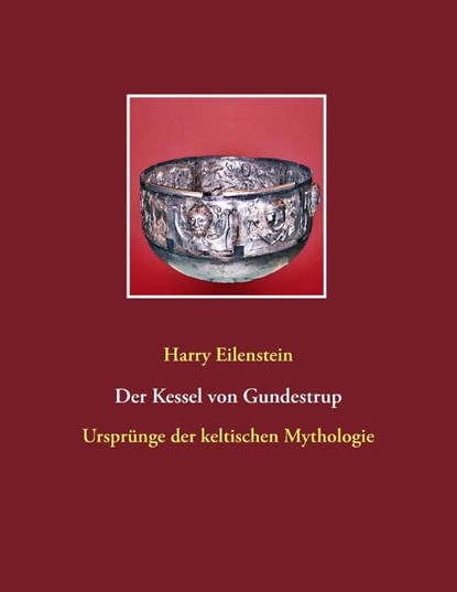Der Kessel Von Gundestrup, Harry Eilenstein - Paperback - 9783839164556