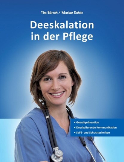 Deeskalation in der Pflege, Tim Barsch ; Marian Rohde - Paperback - 9783839189870