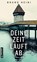 Deine Zeit läuft ab, Bruno Heini - Paperback - 9783839200117