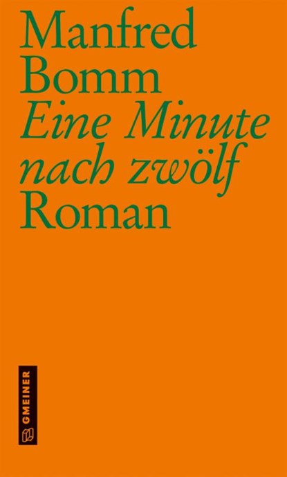 Eine Minute nach zwölf, Manfred Bomm - Gebonden - 9783839201183
