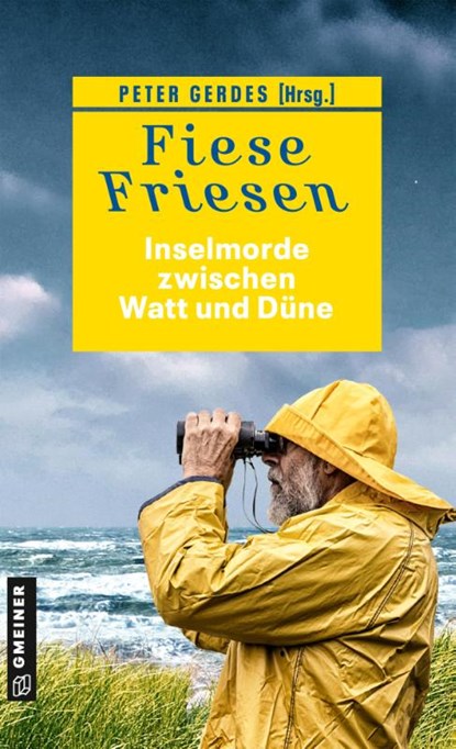 Fiese Friesen - Inselmorde zwischen Watt und Düne, Ocke Aukes ; Andreas Scheepker ; Herbert Knorr ; Ulrike Barow - Paperback - 9783839201299