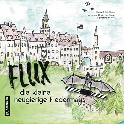 Flux, die neugierige, kleine Fledermaus, Hans J. Günther - Gebonden - 9783839203231