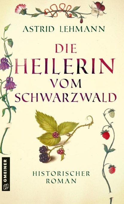 Die Heilerin vom Schwarzwald, Astrid Lehmann - Paperback - 9783839203439