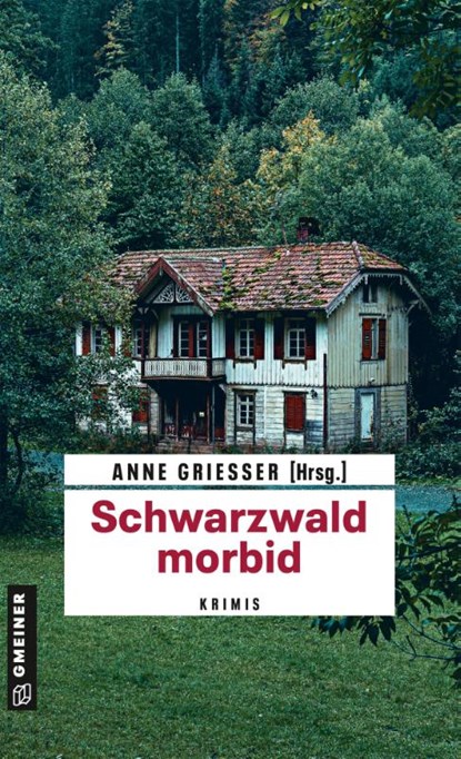 Schwarzwald morbid, Beatrix Erhard ; Bernd Leix ; Anja Puhane ; Andre Rober - Paperback - 9783839204139