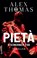 Pietà - Steinerner Tod, Alex Thomas - Paperback - 9783839205006