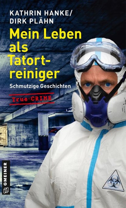 Mein Leben als Tatortreiniger, Kathrin Hanke ; Dirk Plähn - Paperback - 9783839205051