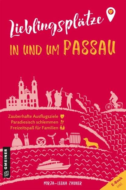 Lieblingsplätze in und um Passau, Mirja-Leena Zauner - Paperback - 9783839205501