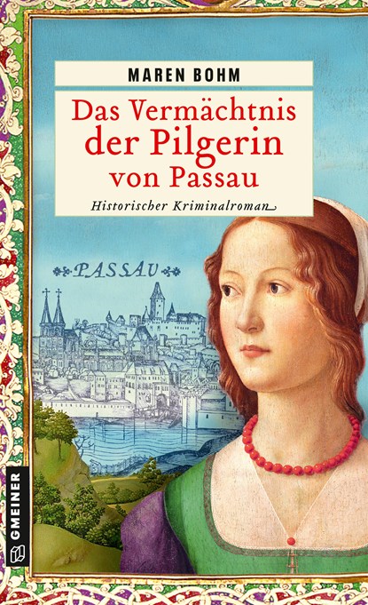 Das Vermächtnis der Pilgerin von Passau, Maren Bohm - Paperback - 9783839205686