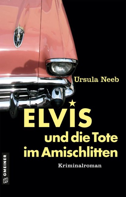 Elvis und die Tote im Amischlitten, Ursula Neeb - Paperback - 9783839205853