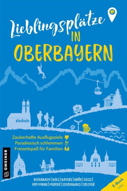 Lieblingsplätze in Oberbayern, Alexandra Achenbach ; Stefan Boes ; Klaus Bovers ; Andreas M. Bräu - Paperback - 9783839206232