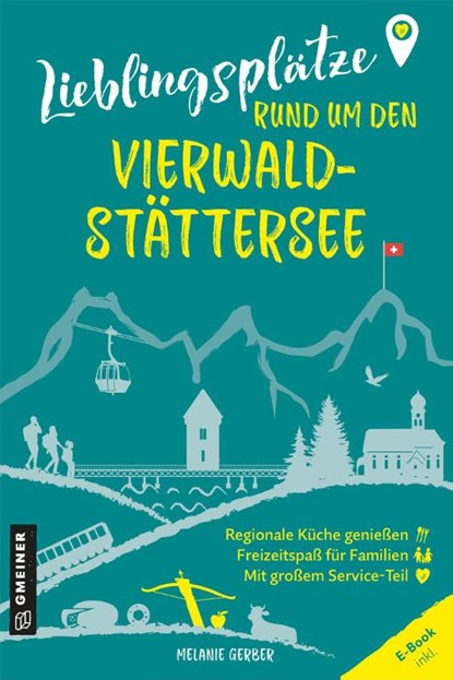 Lieblingsplätze rund um den Vierwaldstättersee, Melanie Gerber - Paperback - 9783839206263