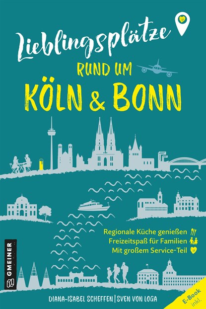 Lieblingsplätze rund um Köln und Bonn, Diana-Isabel Scheffen ;  Sven von Loga - Paperback - 9783839206270