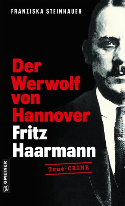 Der Werwolf von Hannover - Fritz Haarmann, Franziska Steinhauer - Paperback - 9783839206645
