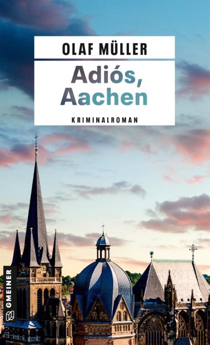 Adiós, Aachen, Olaf Müller - Paperback - 9783839206690