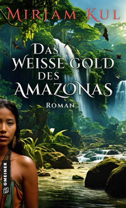 Das weiße Gold des Amazonas, Mirjam Kul - Paperback - 9783839206775